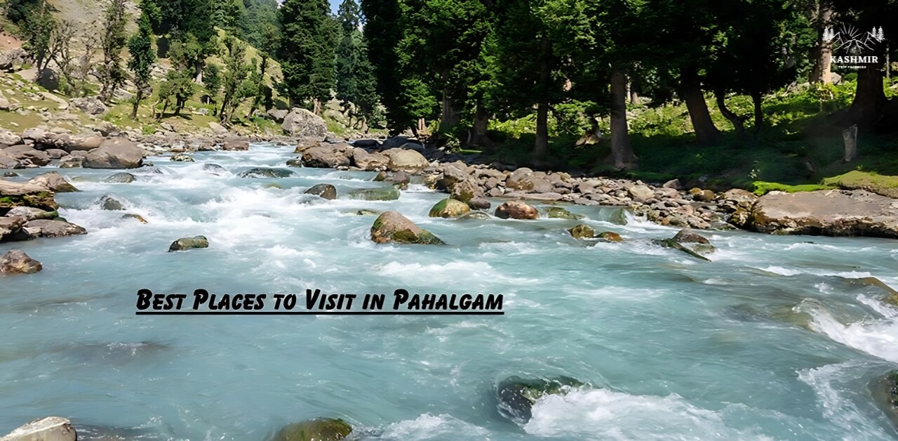 Best Places to Visit in Pahalgam
