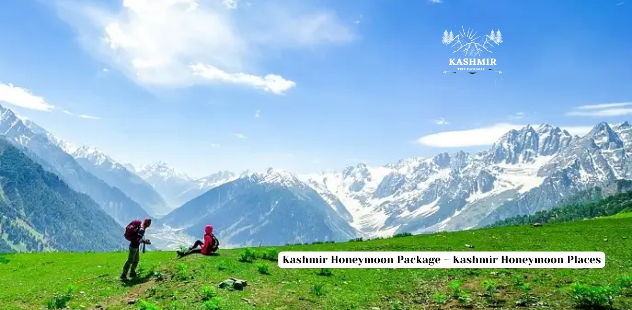 Kashmir Honeymoon Package – Kashmir Honeymoon Places